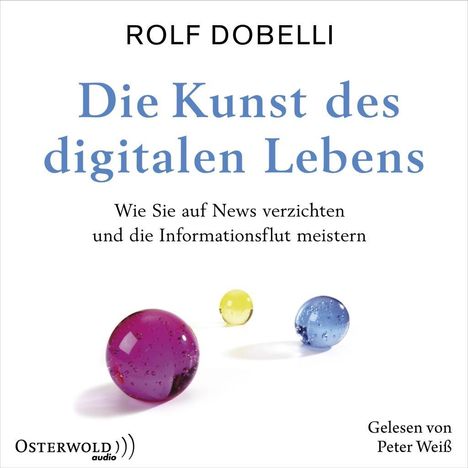 Rolf Dobelli: Die Kunst Des Digitalen Lebens, 3 CDs