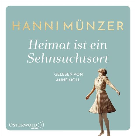 Hanni Münzer: Heimat-Saga 1: Heimat ist ein Sehnsuchtsort, 2 CDs