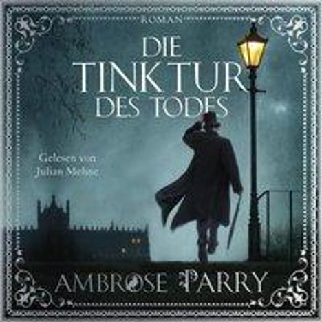 Ambrose Parry: Die Morde von Edinburgh 01. Die Tinktur des Todes, 2 CDs
