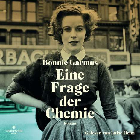 Bonnie Garmus: Eine Frage der Chemie, 2 CDs