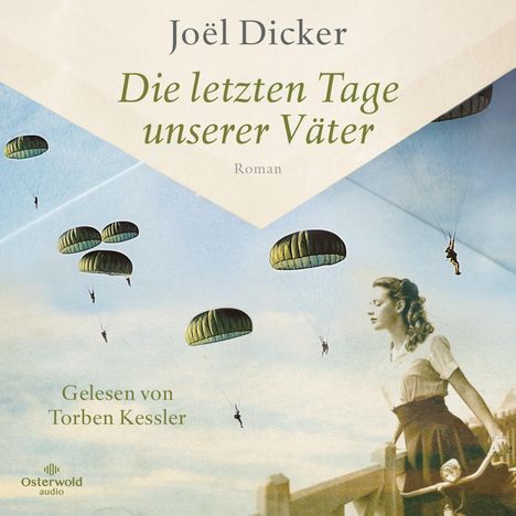Joël Dicker: Die letzten Tage unserer Väter, MP3-CD