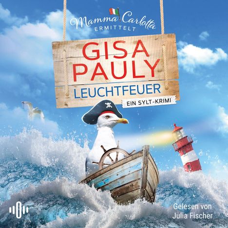 „Mamma Carlotta ermittelt - Gisa Pauly - Leuchtfeuer - Ein Sylt-Krimi“; Möwe mit Piratenhut im Boot vor Leuchtturm, stürmische See.