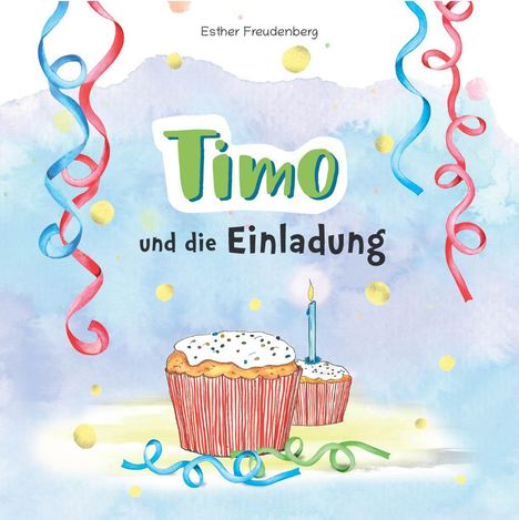 Esther Freudenberg: Timo und die Einladung, Buch