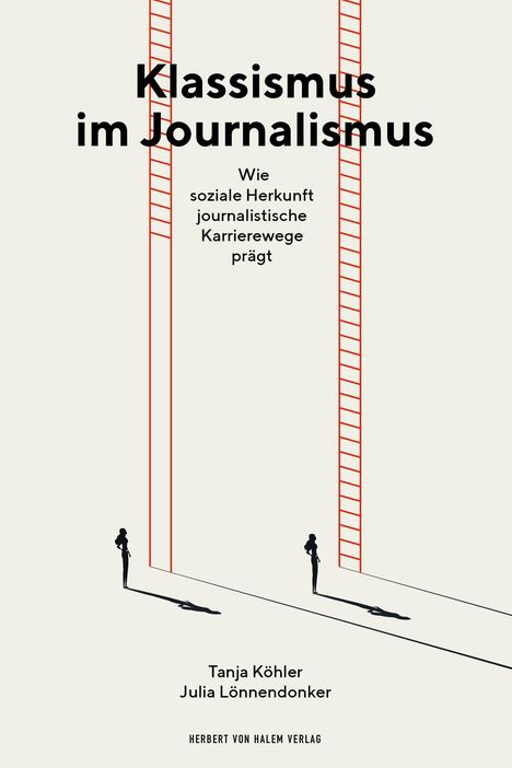 „Klassismus im Journalismus“ in Schwarz. Zwei rote Leitern, Personen mit Schatten darunter. Autoren und Verlag unten.