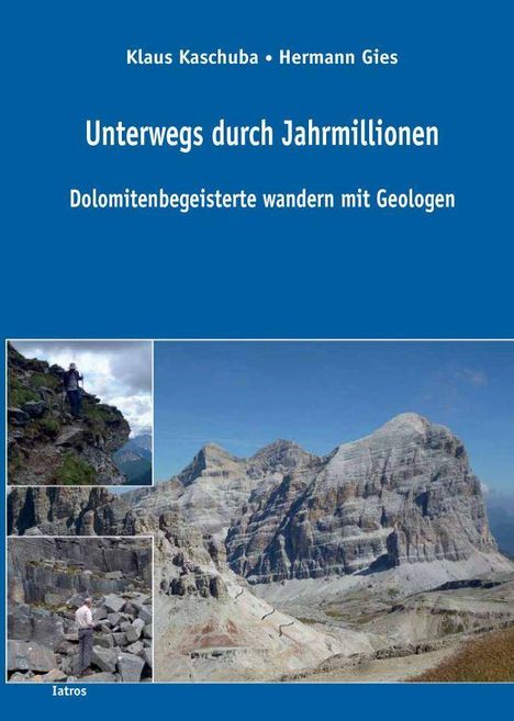 Klaus Kaschuba: Unterwegs durch Jahrmillionen Dolomitenbegeisterte wandern mit Geologen, Buch