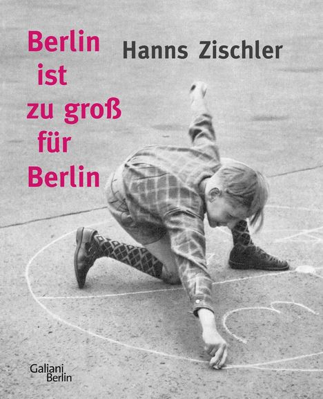 Hanns Zischler: Berlin ist zu groß für Berlin, Buch
