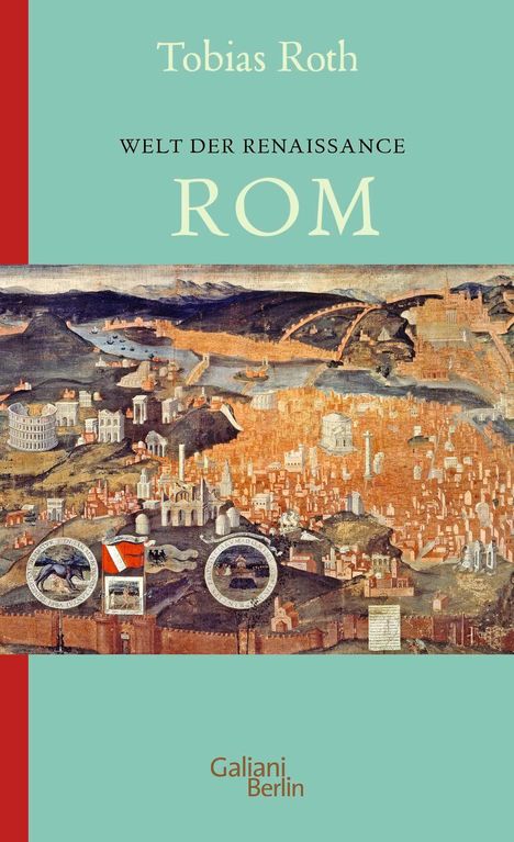 Tobias Roth: Welt der Renaissance: Rom, Buch