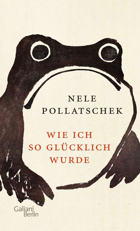 Text: "Nele Pollatschek, Wie ich so glücklich wurde". Illustration: Schwarzer Frosch auf beigem Hintergrund.