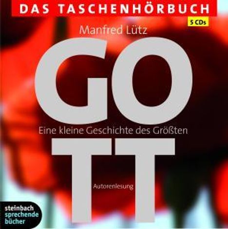 Manfred Lütz: Gott - Das Taschenhörbuch, 5 CDs