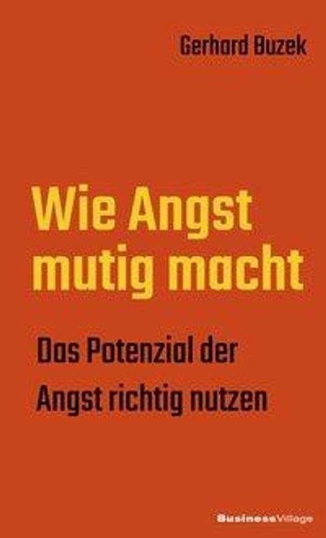 Gerhard Buzek: Wie Angst mutig macht, Buch