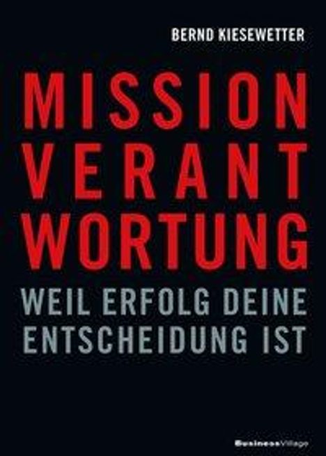 Bernd Kiesewetter: Kiesewetter, B: MISSION VERANTWORTUNG, Buch