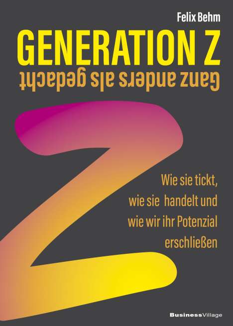 Felix Behm: Generation Z - Ganz anders als gedacht, Buch