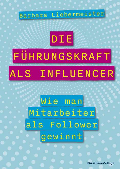 Barbara Liebermeister: Die Führungskraft als Influencer, Buch