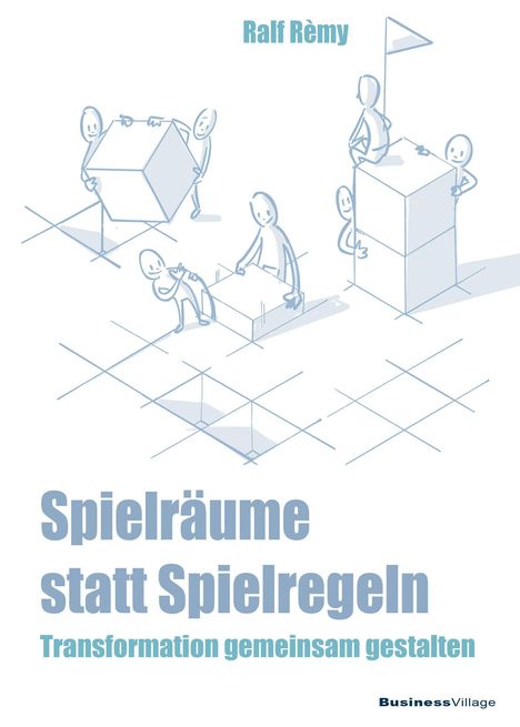 Ralf Rémy: Spielräume statt Spielregeln, Buch