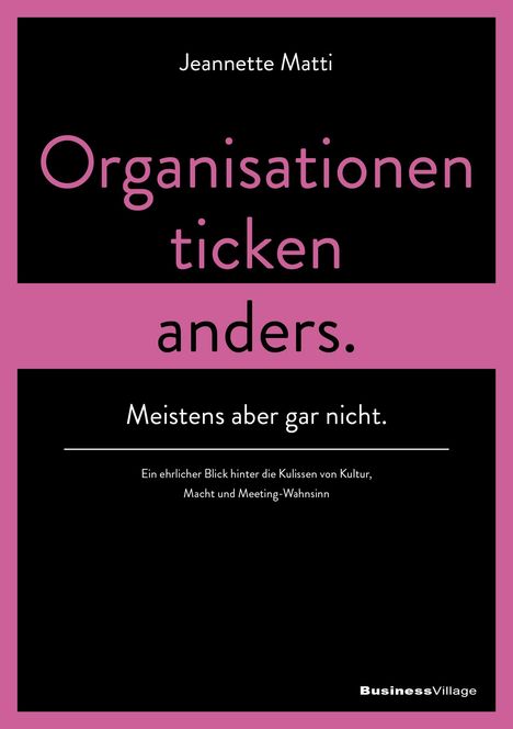 Jeannette Matti: "Organisationen ticken anders. Meistens aber gar nicht." Schwarzer Hintergrund, rosa Rahmen.