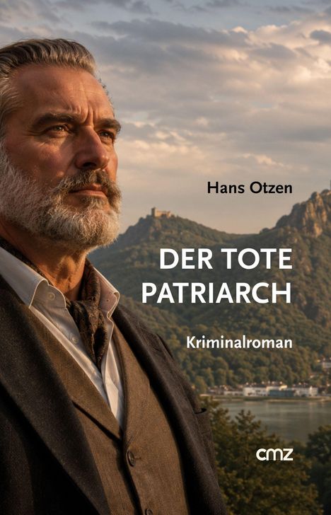 „Hans Otzen. Der tote Patriarch. Kriminalroman.“ Ein Mann mit Bart vor einer malerischen Bergkulisse.