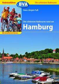 Hans-Jürgen Fuß: Fuss, H: schönsten Radtouren rund um Hamburg, Buch