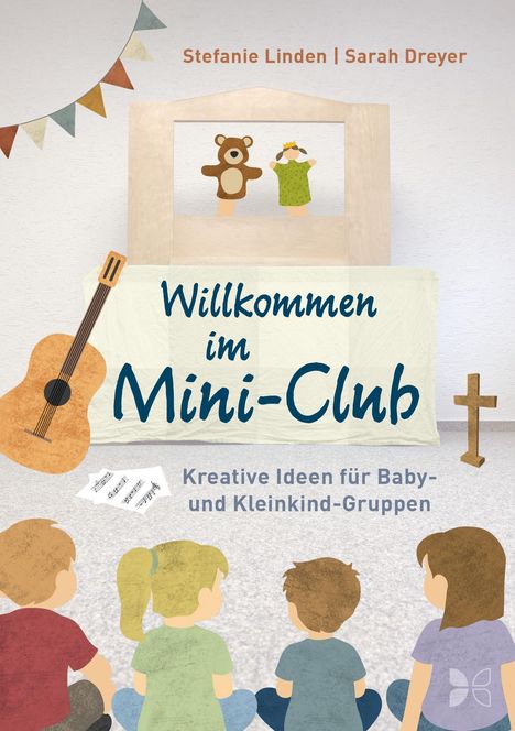 Text: "Stefanie Linden | Sarah Dreyer. Willkommen im Mini-Club. Kreative Ideen für Baby- und Kleinkind-Gruppen." Kinder, Gitarre.