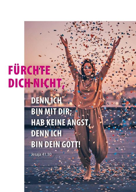 „Fürchte dich nicht, denn ich bin mit dir; hab keine Angst, denn ich bin dein Gott!“ - Jesaja 41,10. Frau im Konfetti.