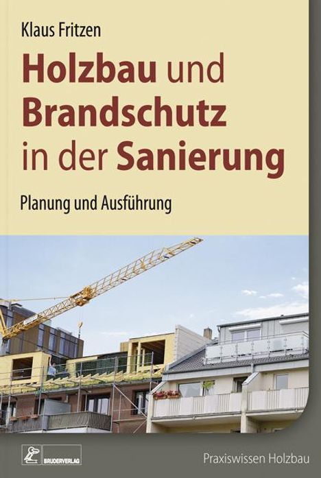 Klaus Fritzen: Holzbau und Brandschutz in der Sanierung, Buch