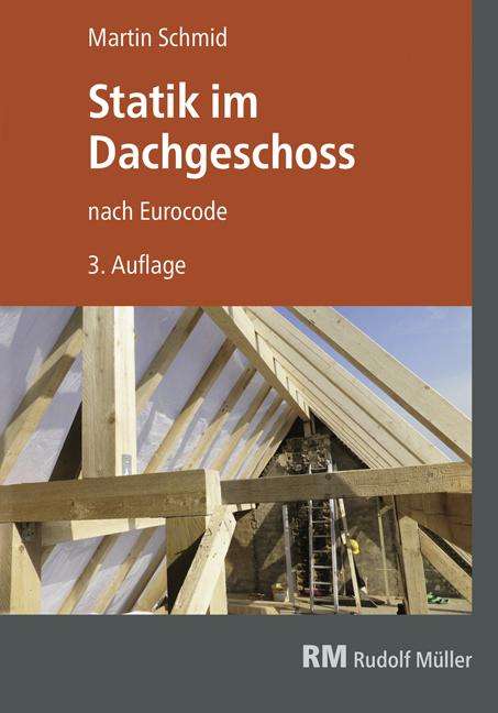 Martin Schmid: Statik im Dachgeschoss nach Eurocode, Buch