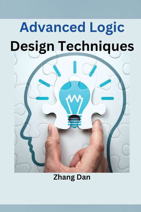 Zhang Dan: Advanced Logic Design Techniques, Buch