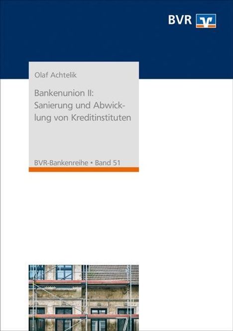Olaf Achtelik: Achtelik, O: Bankenunion II: Sanierung und Abwicklung von Kr, Buch