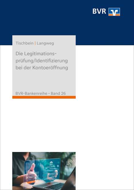Heinz-Jürgen Tischbein: Die Legitimationsprüfung/Identifizierung bei der Kontoeröffnung, Buch