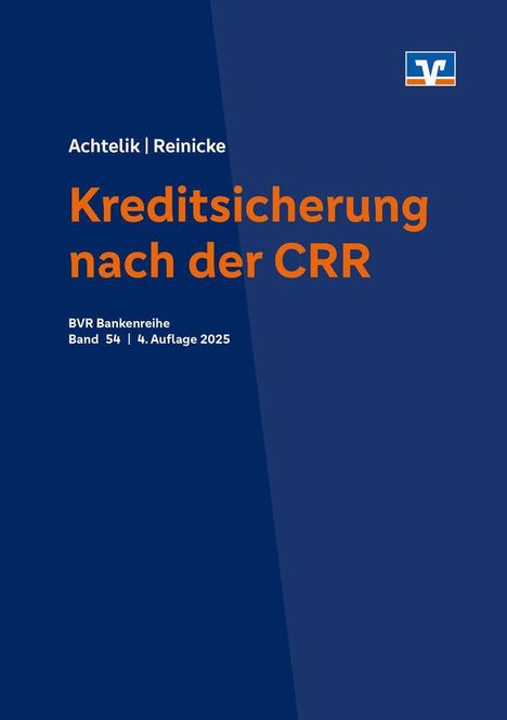 Text: "Achtelik | Reinicke Kreditsicherung nach der CRR BVR Bankenreihe Band 54 | 4. Auflage 2025". Logo rechts oben.