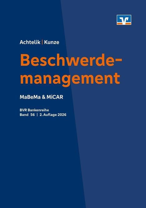 Titel: Beschwerdemanagement. Autoren: Achtelik, Kunze. Serie: BVR Bankenreihe, Band 56, 2. Auflage 2026. Logo oben rechts.