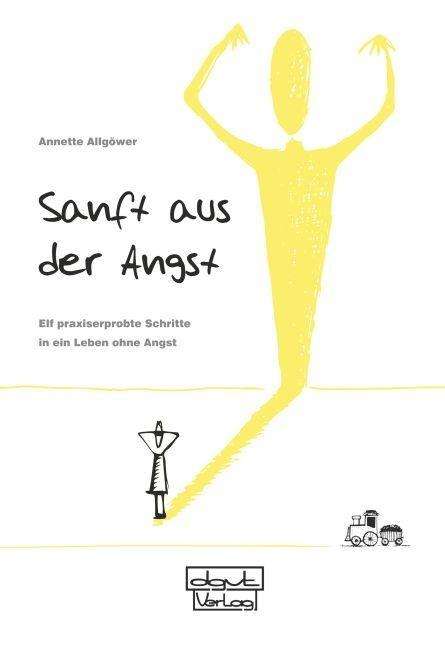 Annette Allgöwer: Sanft aus der Angst, Buch