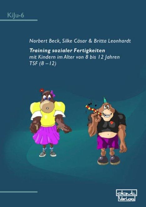 Norbert Beck: Training sozialer Fertigkeiten mit Kindern im Alter von 8 bis 12 Jahren, Buch
