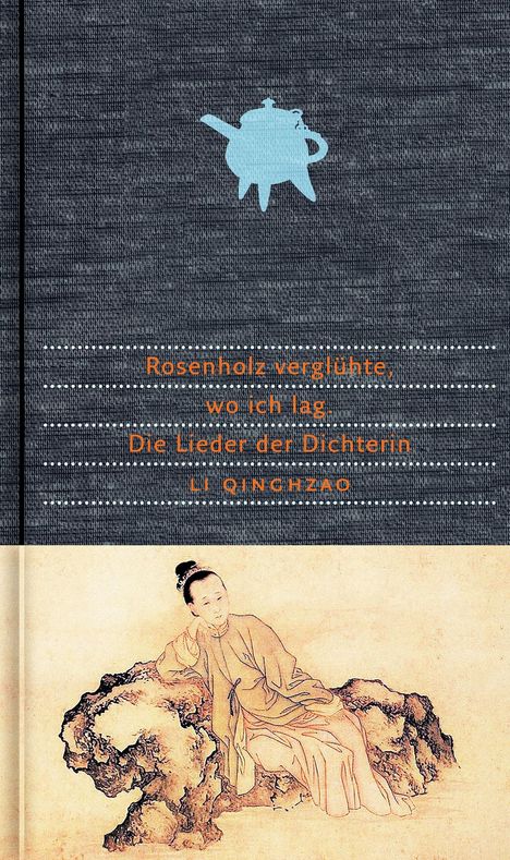 „Rosenholz verglühte, wo ich lag, Die Lieder der Dichterin Li Qingzhao“. Oben ein teal-blaues Kessel-Symbol. Darunter eine klassische asiatische Illustration einer sitzenden Frau auf einem Felsen.