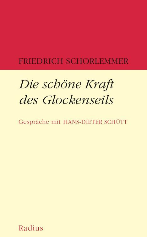 Friedrich Schorlemmer: Die schöne Kraft des Glockenseils, Buch
