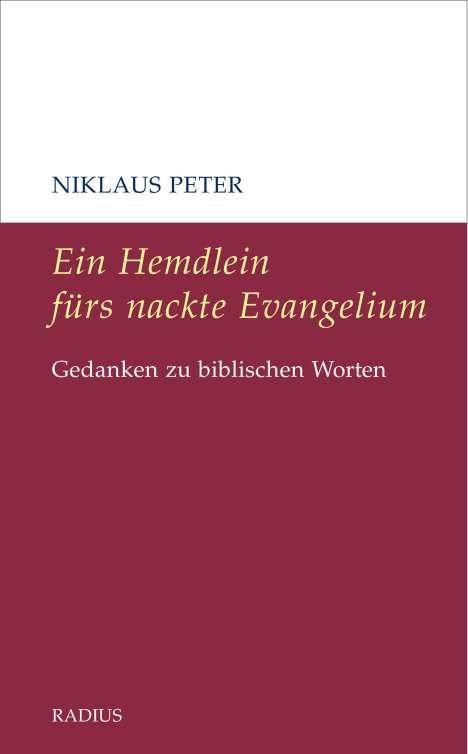 Niklaus Peter: Ein Hemdlein fürs nackte Evangelium, Buch