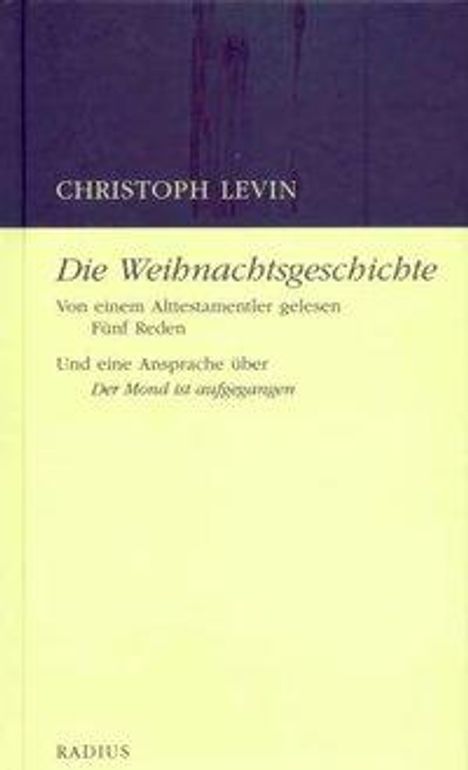 Christoph Levin: Die Weihnachtsgeschichte. Von einem Alttestamentler gelesen, Buch