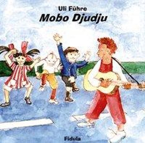Uli Führe: Mobo Djudju - Lieder für Kinder, CD