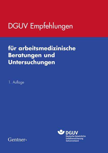 DGUV Empfehlungen für arbeitsmedizinische Beratungen und Untersuchungen, Buch
