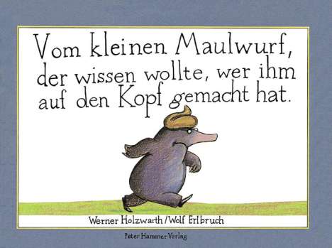 Werner Holzwarth: Vom kleinen Maulwurf, der wissen wollte, wer ihm auf den Kopf gemacht hat (Mini-Ausgabe), Buch