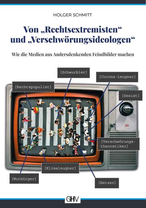 Holger Schmitt: Von "Rechtsextremisten" und "Verschwörungsideologen", Buch