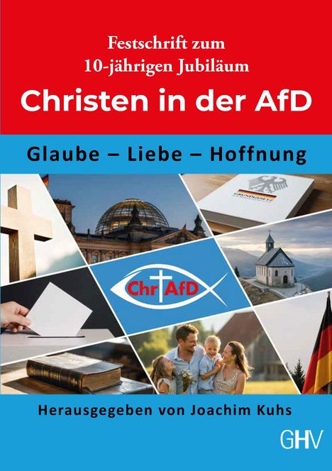 Festschrift, 10-jähriges Jubiläum, Christen in der AfD, Glaube – Liebe – Hoffnung; Collage mit christlichen und deutschen Symbolen.