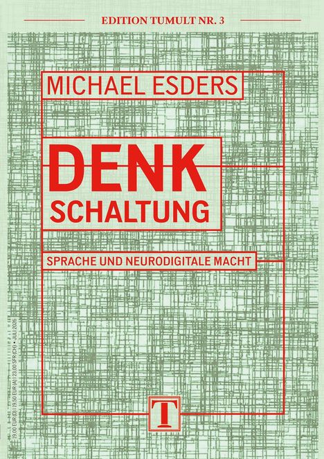 Ein Buchcover mit grünem, kariertem Muster. Oben steht: "EDITION TUMULT NR. 3". Autor: Michael Esders, Titel: "DENKSCHALTUNG", Untertitel: "SPRACHE UND NEURODIGITALE MACHT". Unten mittig ein "T"-Logo.