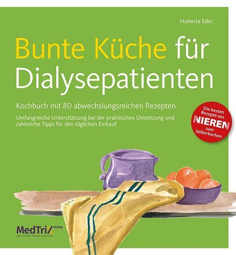 "Bunte Küche für Dialysepatienten" ist ein Kochbuch mit 80 Rezepten. Auf dem Cover sind ein Krug und Obst dargestellt.