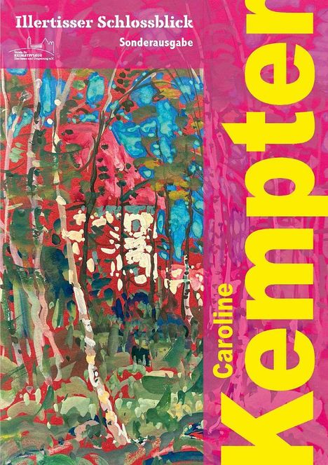 Text: Illertisser Schlossblick, Sonderausgabe, Caroline Kempter. 
Buntes, abstraktes Gemälde mit Waldmotiv.