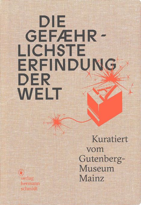Text: "DIE GEFÄHRLICHSTE ERFINDUNG DER WELT. Kuratiert vom Gutenberg-Museum Mainz." Illustration einer explodierenden Druckerpresse.