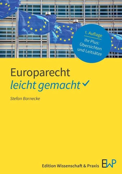 „Europarecht leicht gemacht“, 1. Auflage, Stefan Bornecke. Vordergrund: Gelb, Hintergrund: EU-Flaggen.