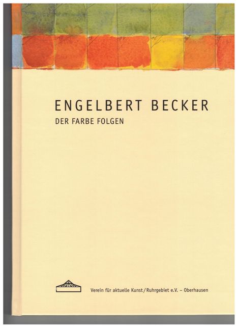 Engelbert Becker: Der Farbe folgen, Buch