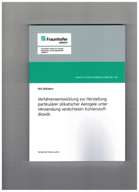 Nils Mölders: Verfahrensentwicklung zur Herstellung partikulärer silikatischer Aerogele unter Verwendung verdichteten Kohlenstoffdioxids, Buch