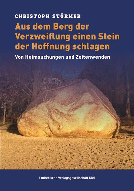 Christoph Störmer: Aus dem Berg der Verzweiflung einen Stein der Hoffnung schlagen, Buch