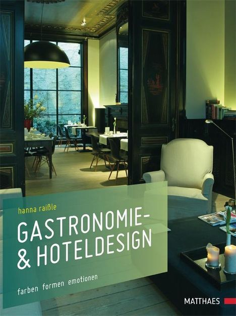 Hanna Raissle: Raissle, H: Gastronomie- &amp; Hoteldesign, Buch